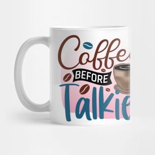 Coffee Before Talkie Mug